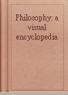 Philosophy: a visual encyclopedia